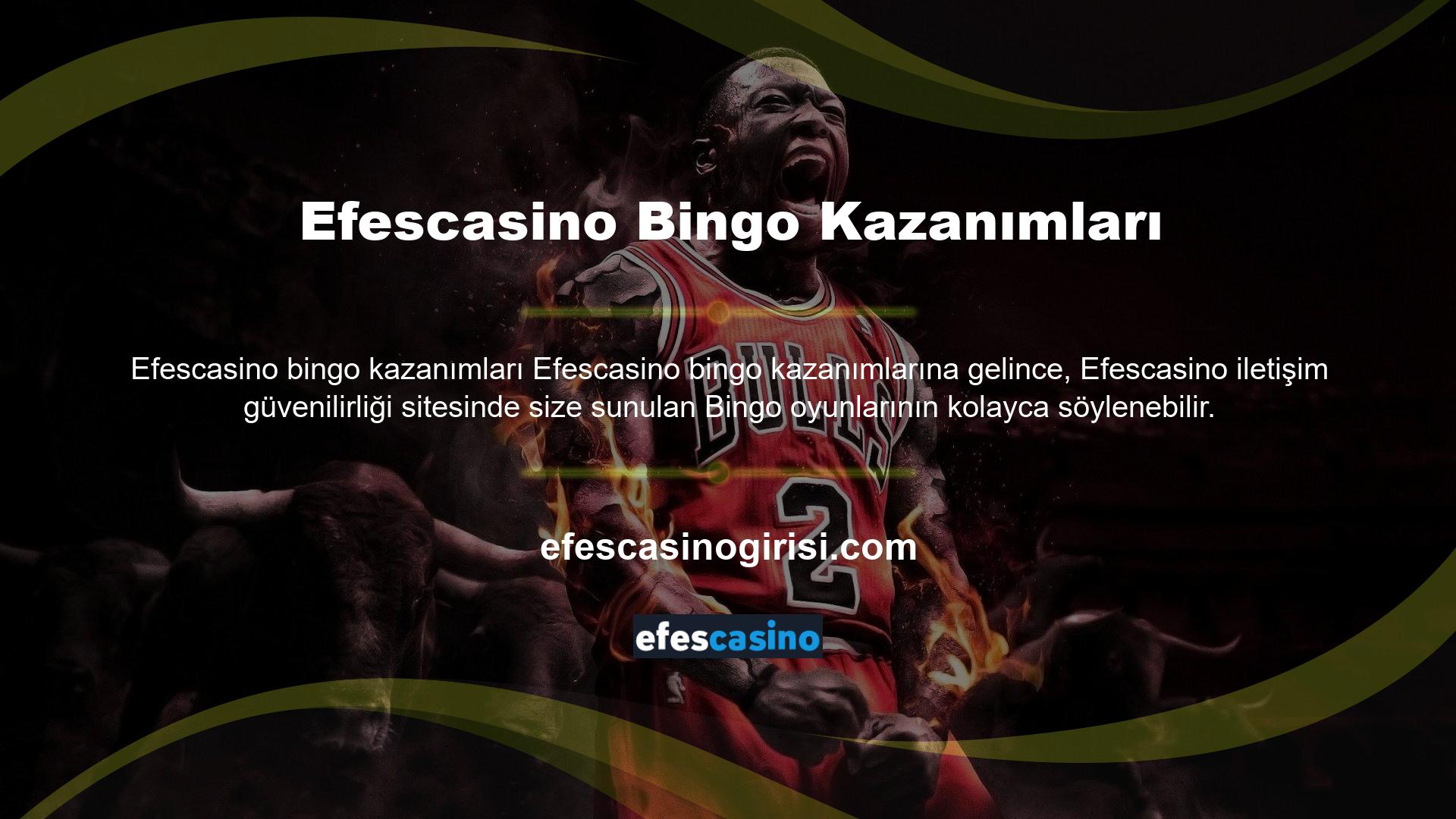 Bu durumda, Efescasino sitesindeki kullanıcılara sunulan bingo oyunlarının çok yüksek bir döngü oranına sahip olduğu ve oyun sırasında geliştirilen anında bonus fırsatlarının kullanıcıların bingo'da çok para kazanmasına izin verdiği söylenebilir
